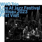 WHO trio Live at Willisau 2023